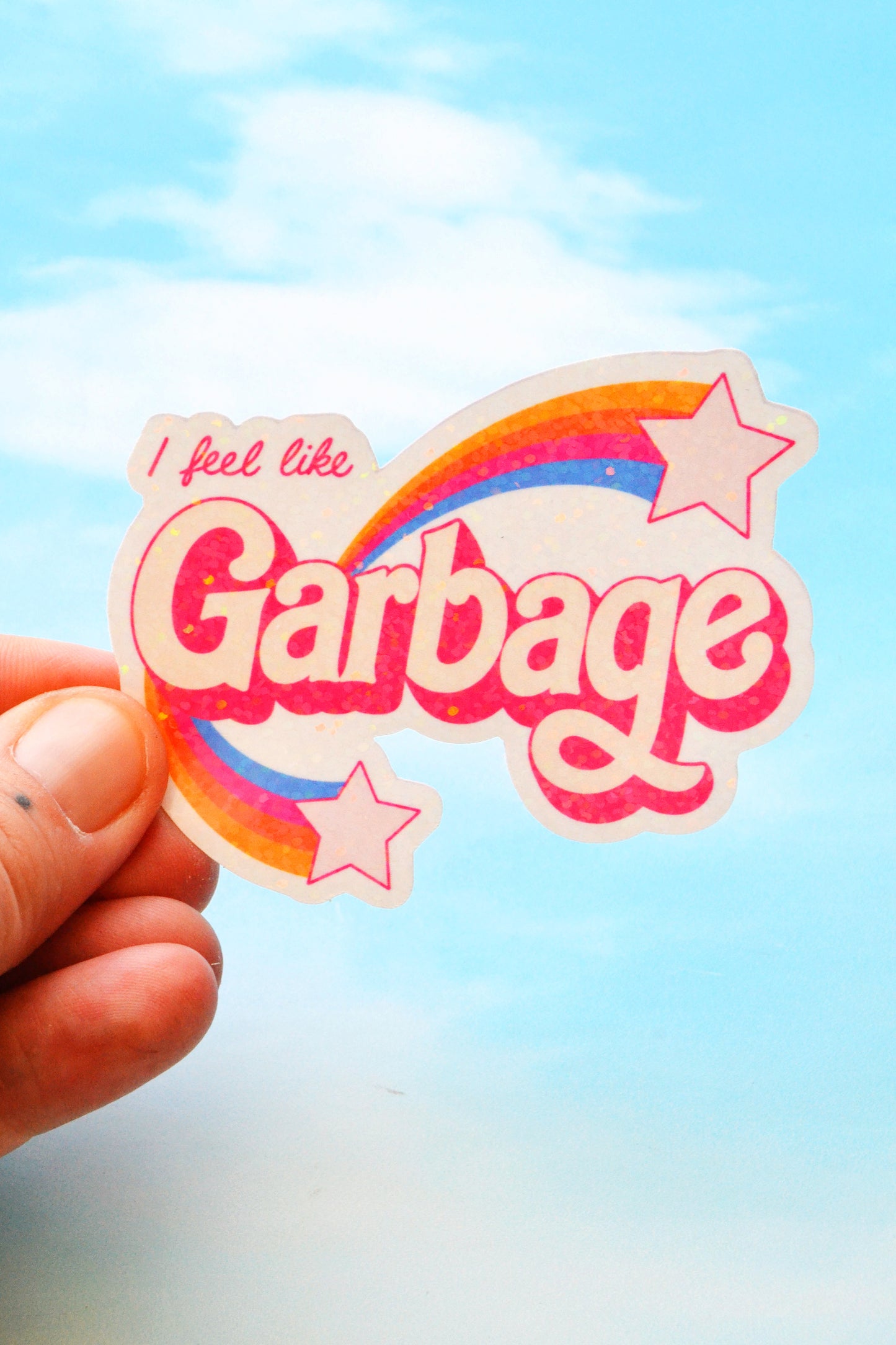 I Feel Like Garbage Glittery Vinyl Sticker