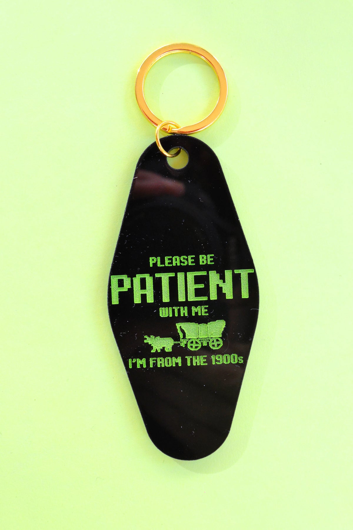 Please Be Patient With Me, I'm From the 1900s Keychain