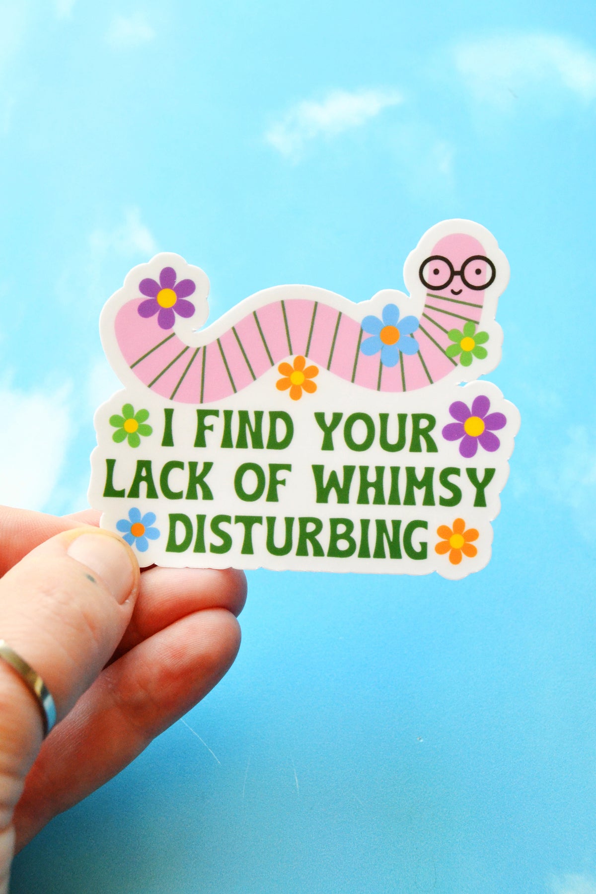I Find Your Lack of Whimsy Disturbing Vinyl Sticker