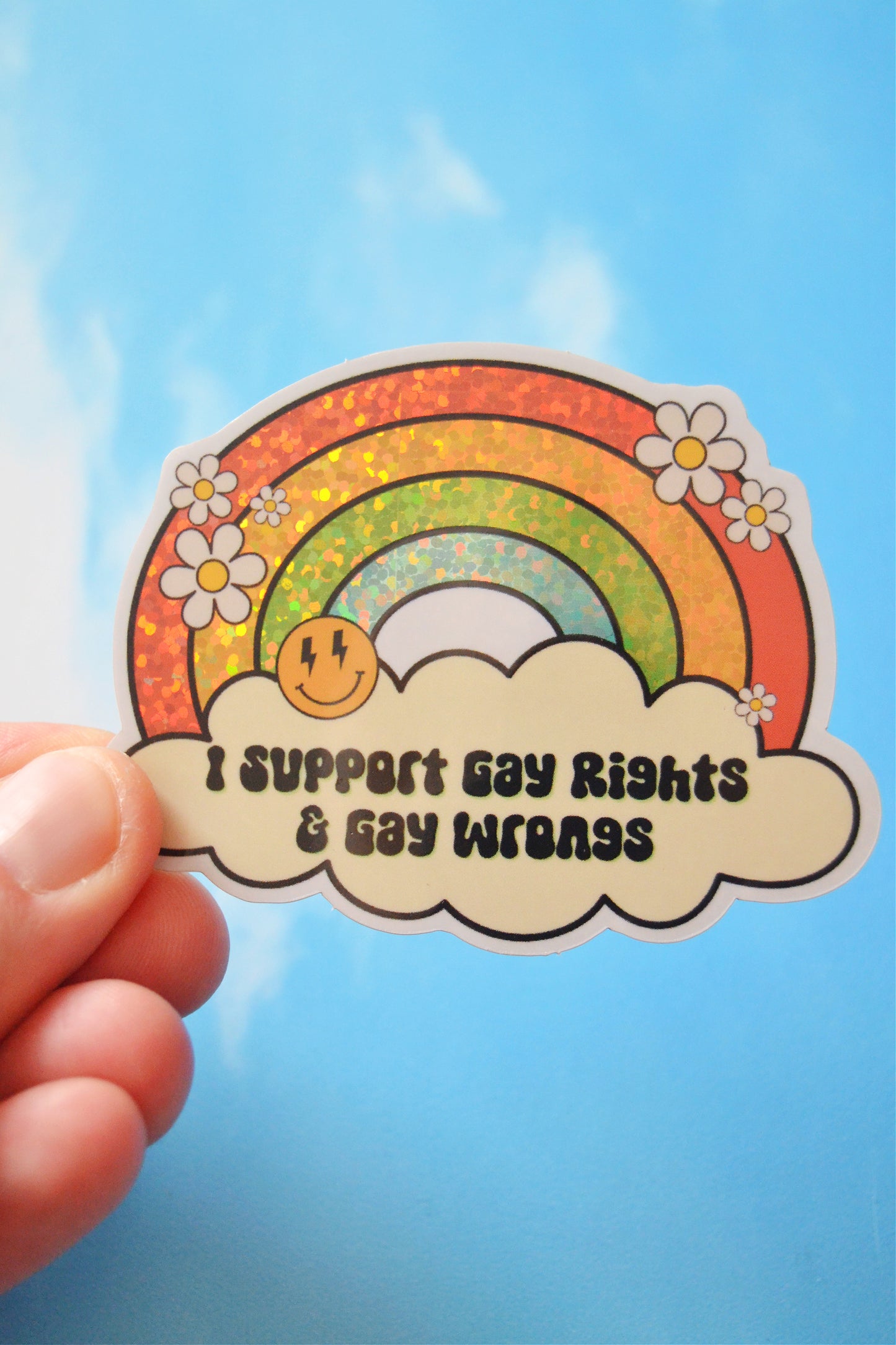 I Support Gay Rights and Wrongs Rainbow Vinyl Sticker