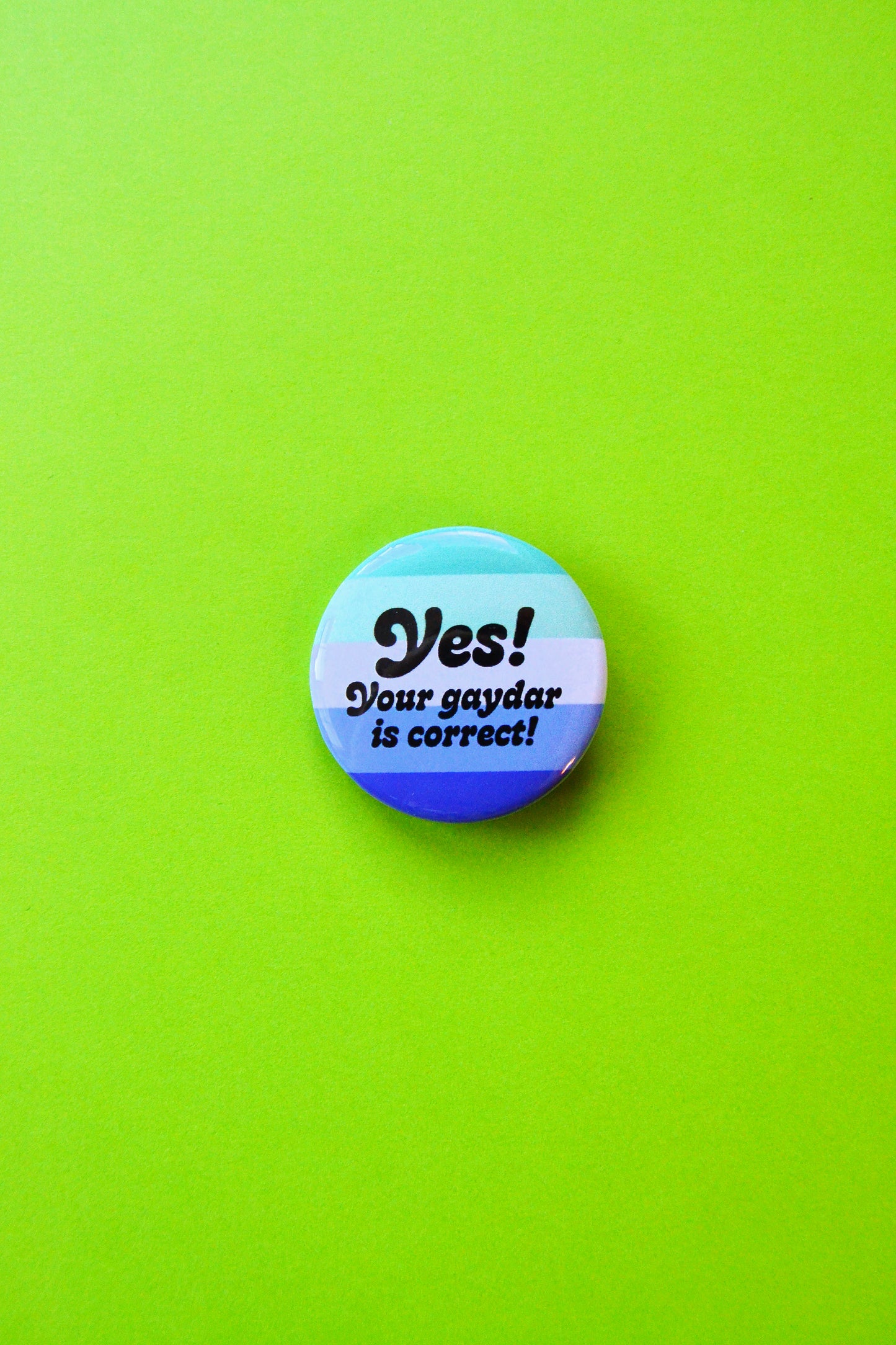 Yes Your Gaydar is Correct Button (Gay Rainbow)