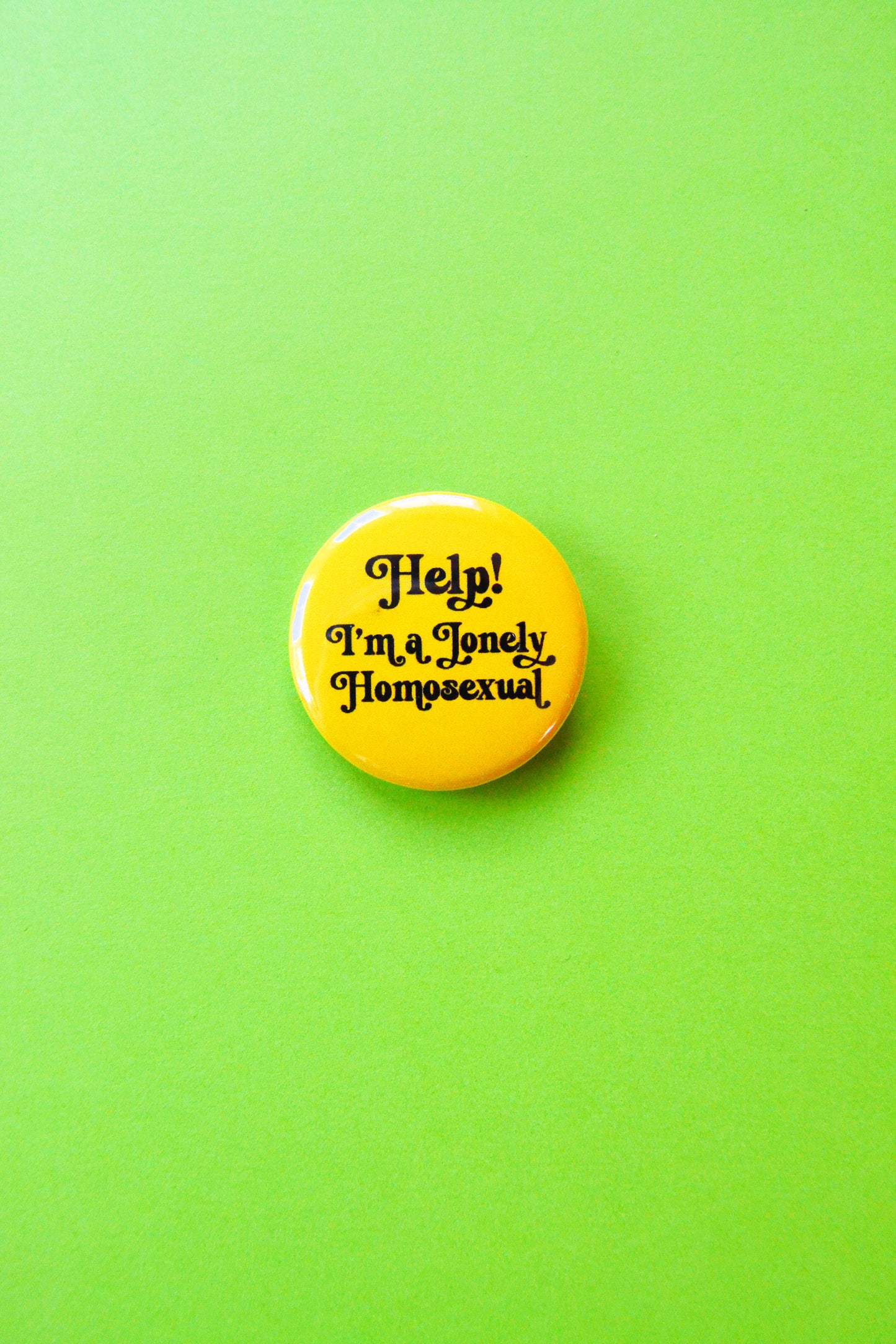 Help, I'm a Lonely Homosexual Button