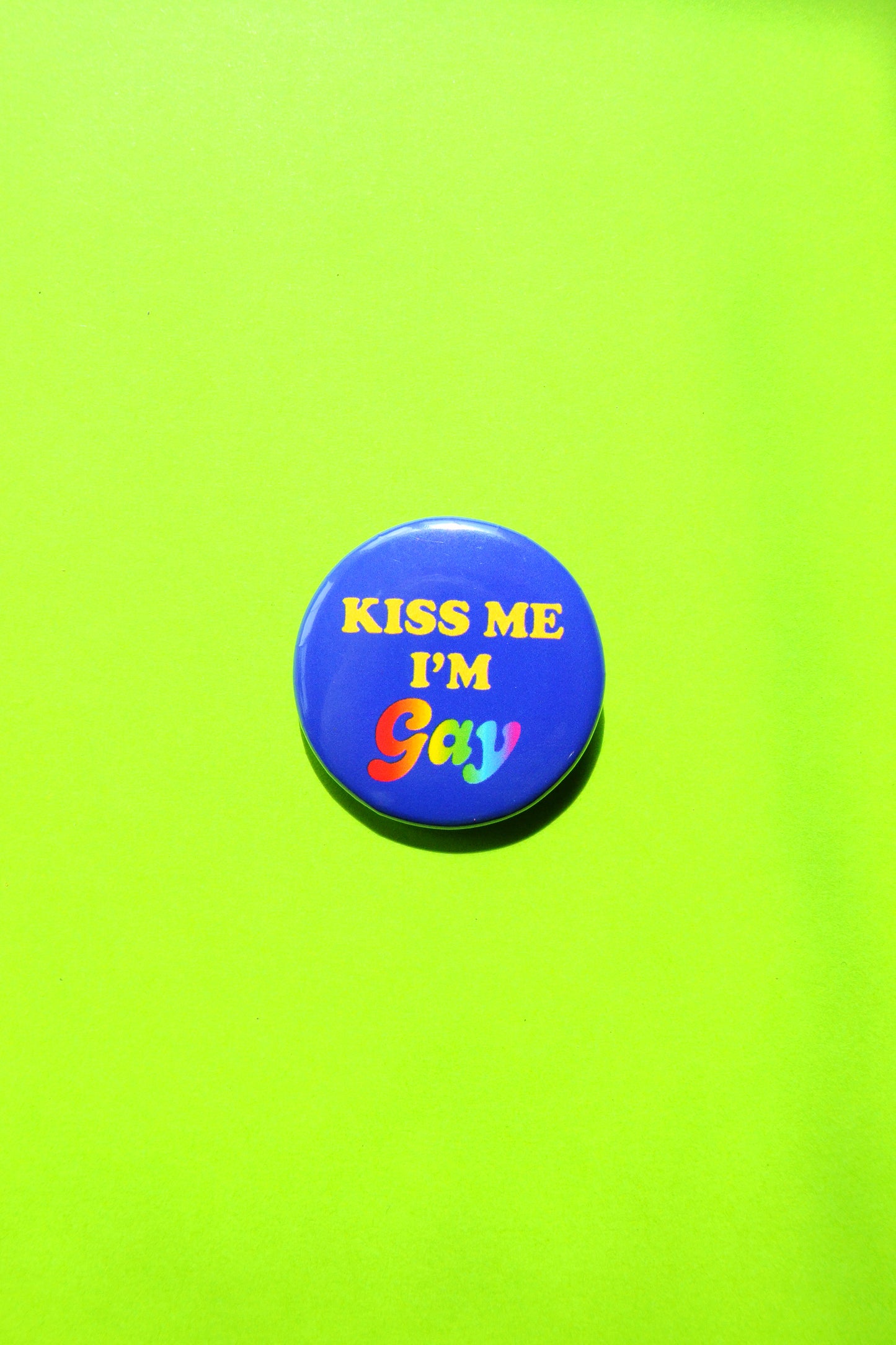 Kiss Me I'm Gay Button