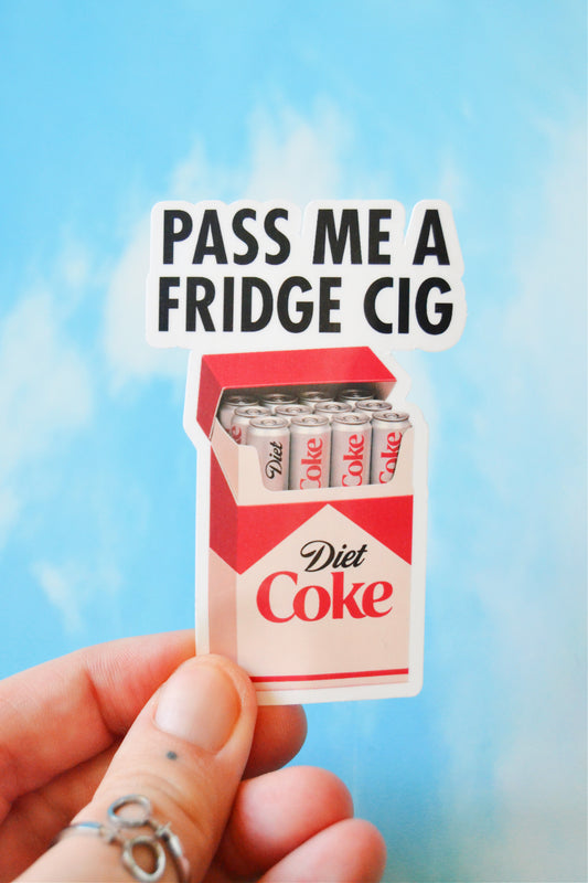 Pass Me A Fridge Cig Vinyl Sticker