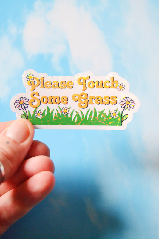 Please Touch Some Grass Holographic Glitter Vinyl Sticker