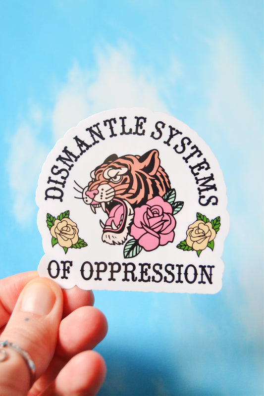 Dismantle Systems of Oppression Tiger Vinyl Sticker