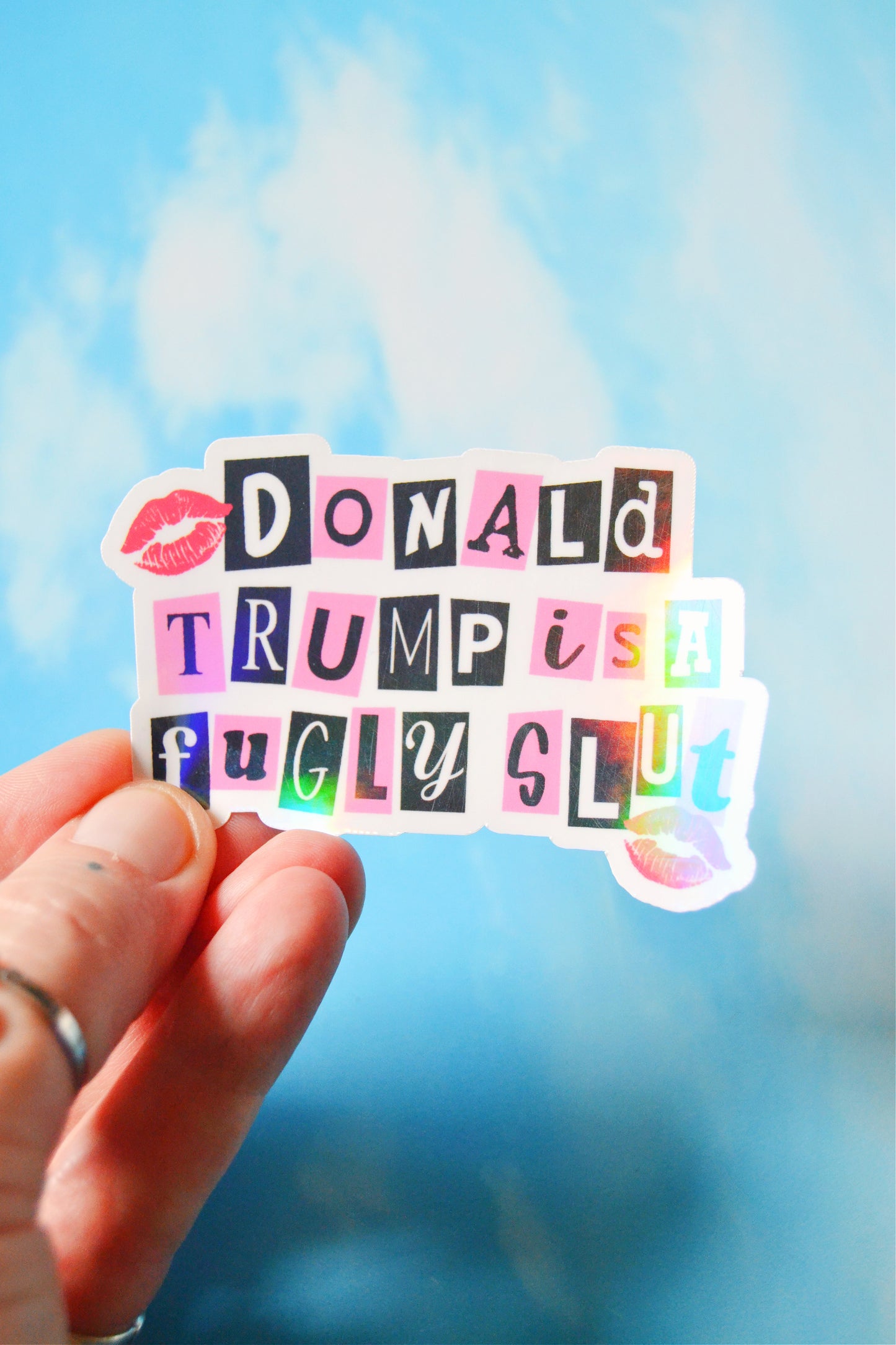 DJT is a Fugly Sl*t Holographic Vinyl Sticker