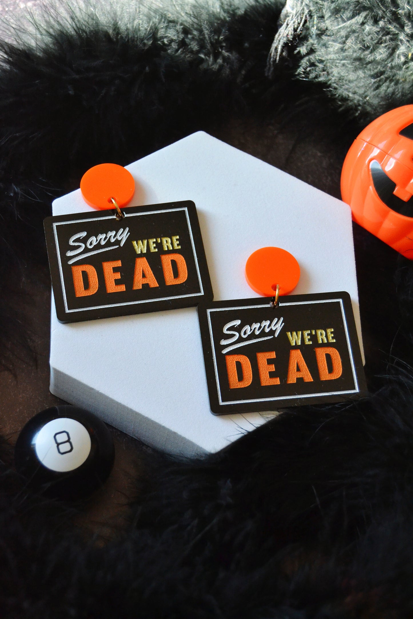 Sorry We're Dead Earrings