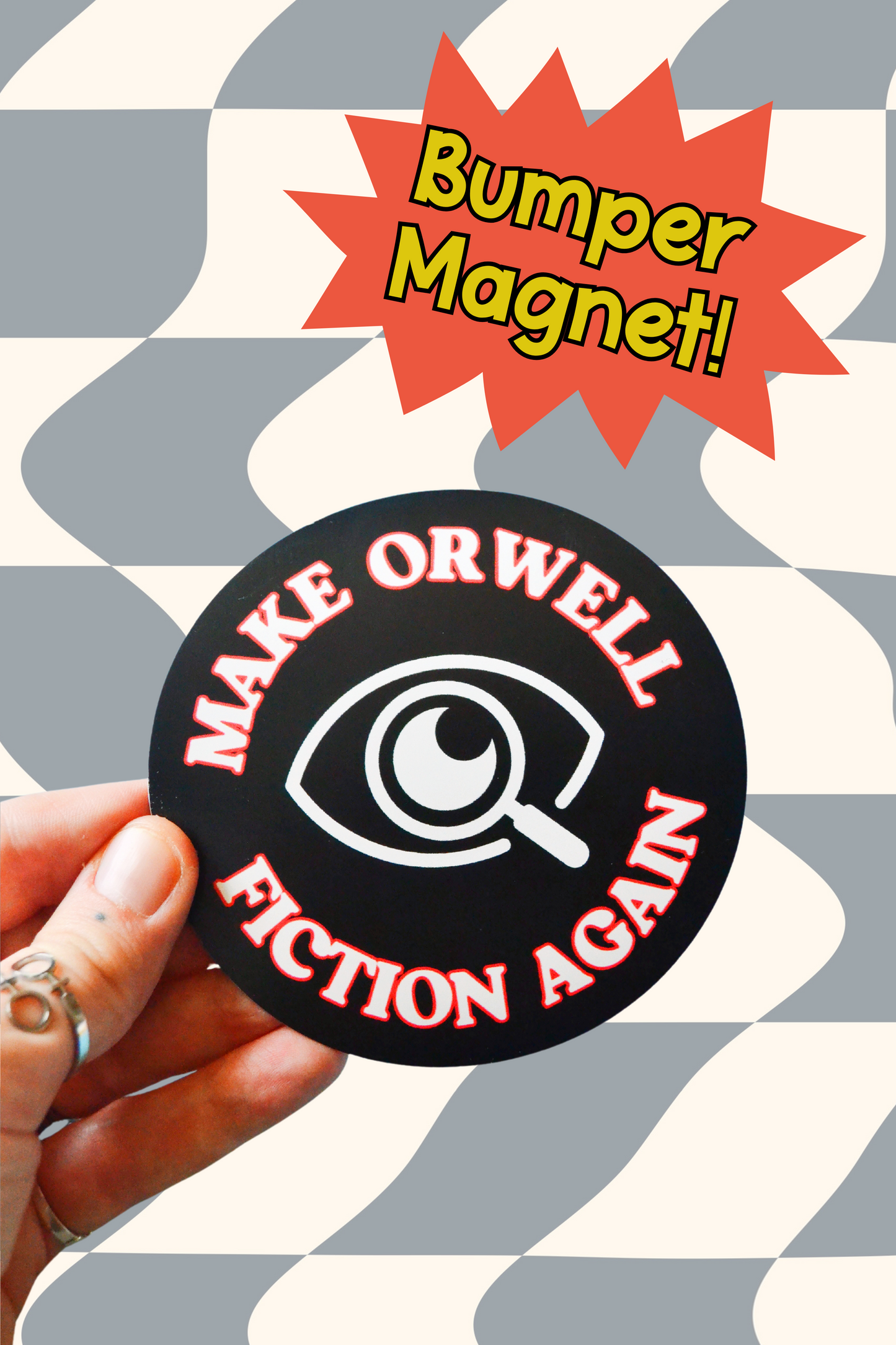 Make Orwell Fiction Again Bumper Magnet