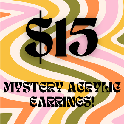 $15 MYSTERY ACRYLIC EARRINGS!