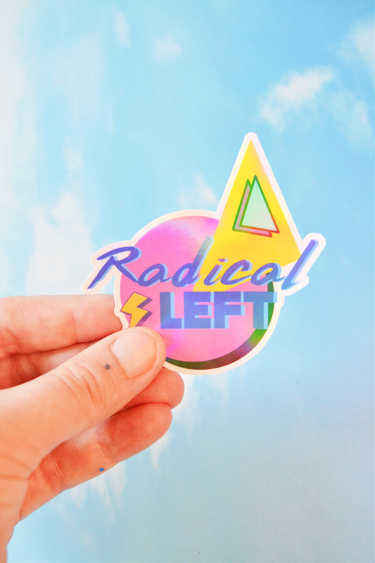 Radical Left Holographic Vinyl Sticker