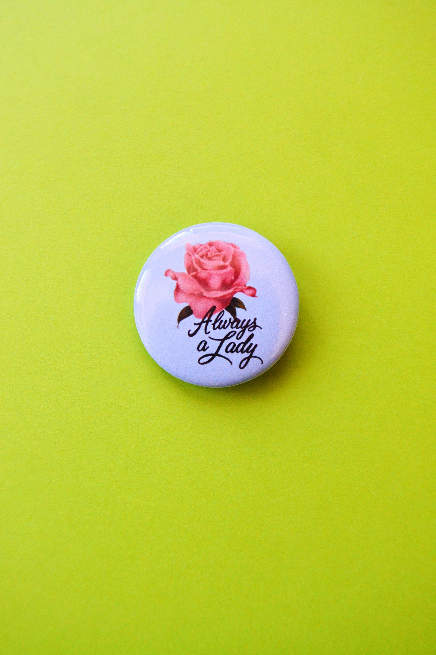 Always A Lady Reproduction Pinback Button