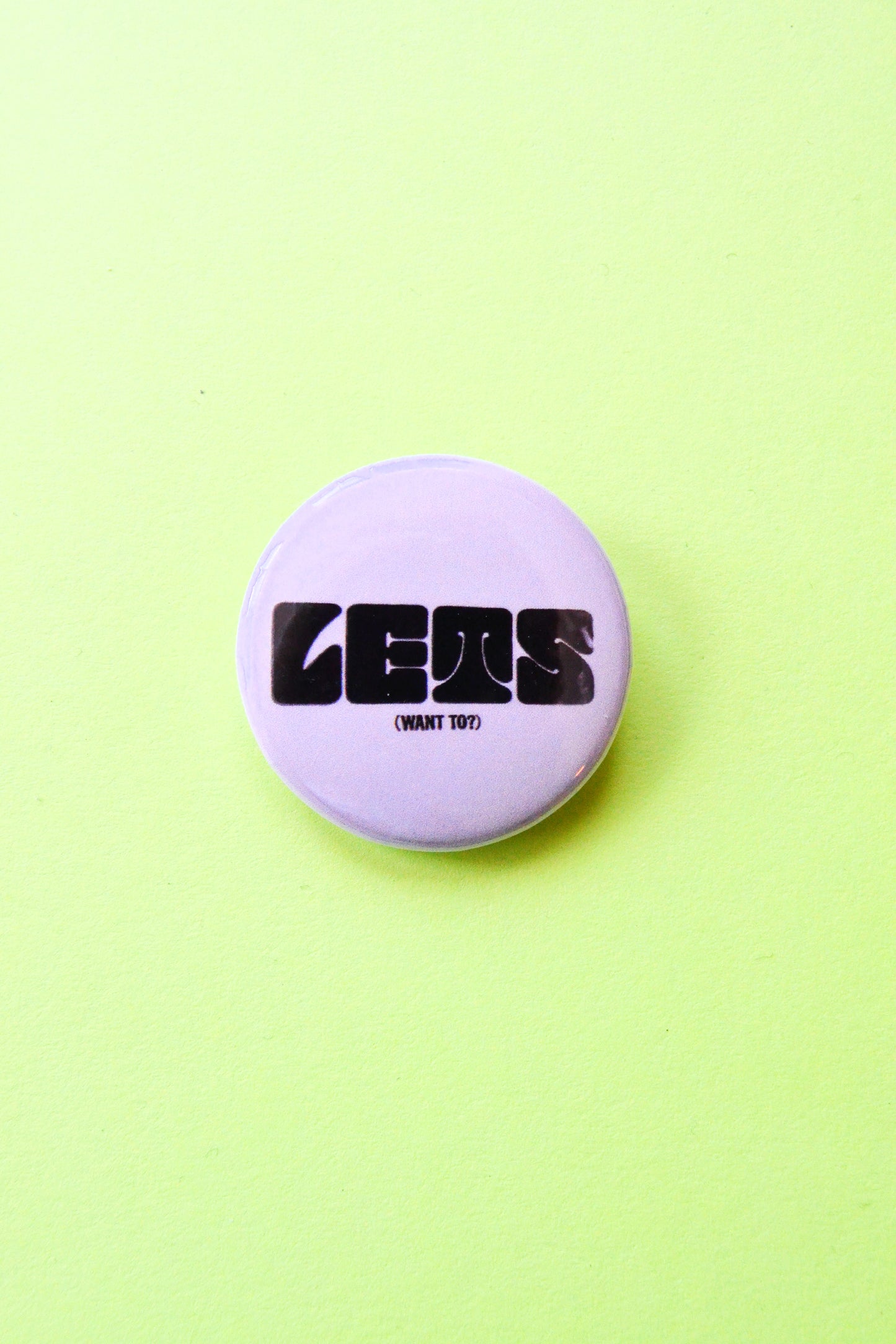 Let's (Want To?) Reproduction Pinback Button