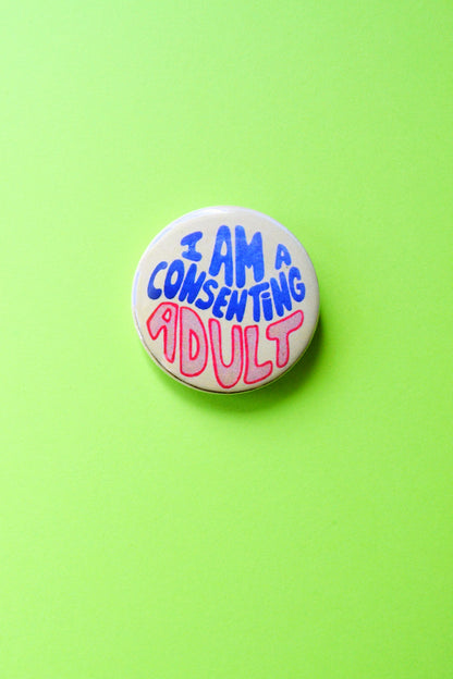I Am A Consenting Adult Reproduction Pinback Button