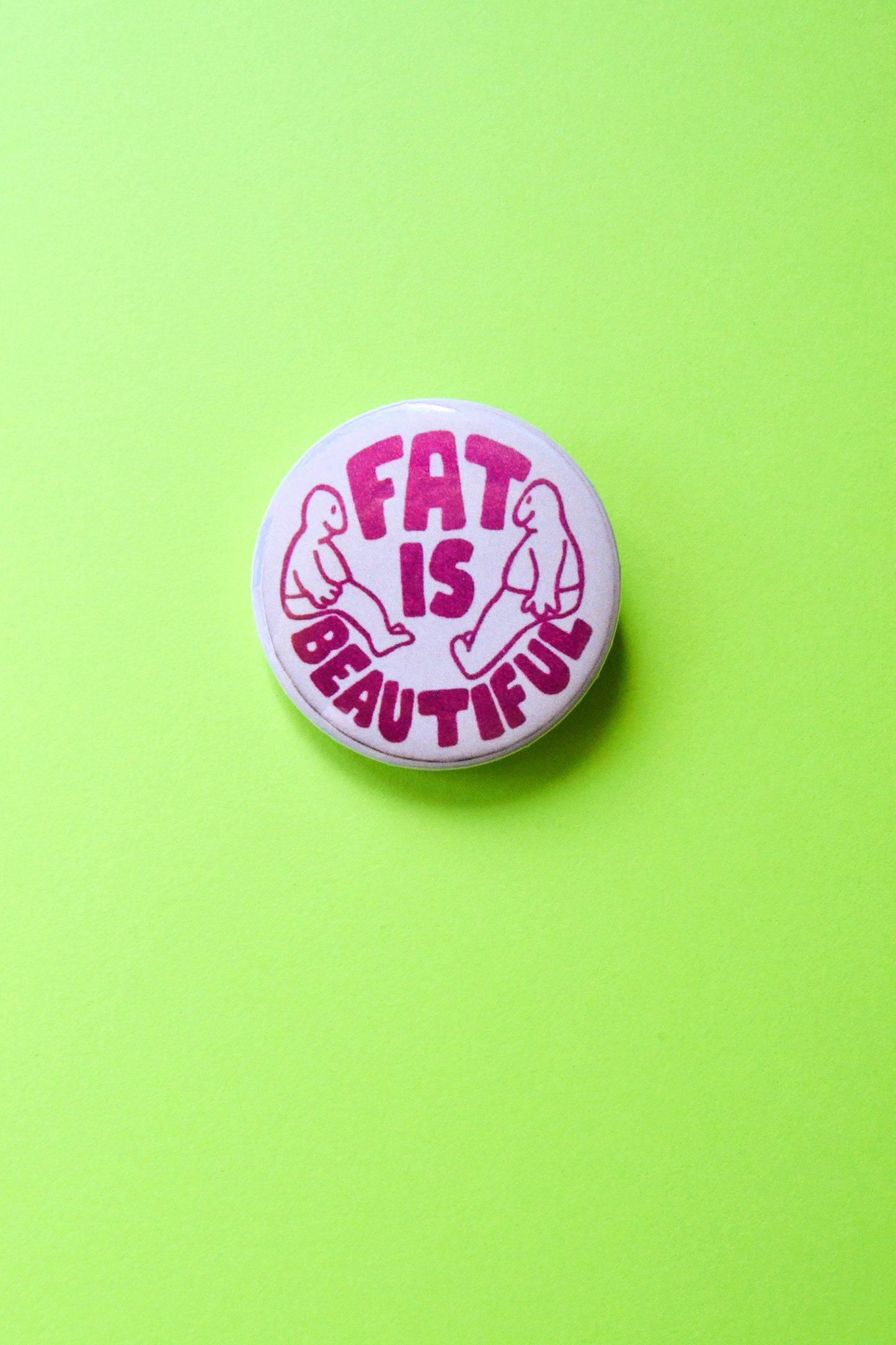 Fat is Beautiful Reproduction Pinback Button