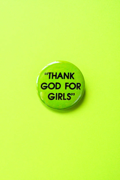 Thank God For Girls Reproduction Pinback Button