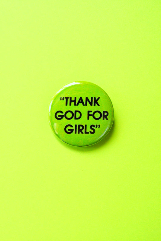 Thank God For Girls Reproduction Pinback Button