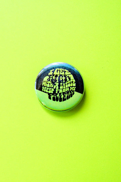 I Get High With A Little Help From My Friends Reproduction Pinback Button