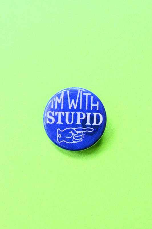 I'm With Stupid Reproduction Pinback Button
