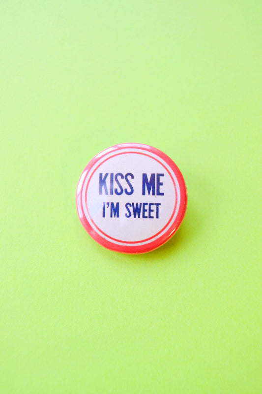 Kiss Me I'm Sweet Reproduction Button