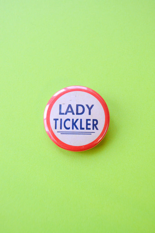 Lady Tickler Reproduction Button