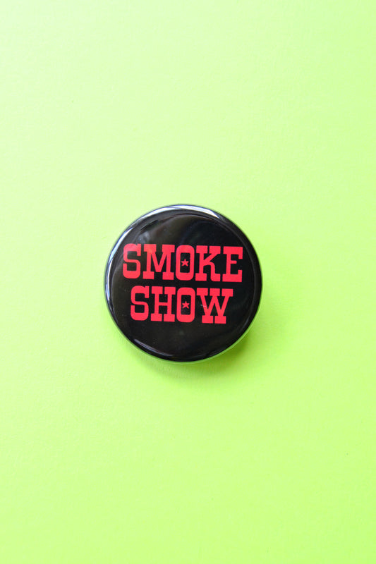Smoke Show Pinback Button