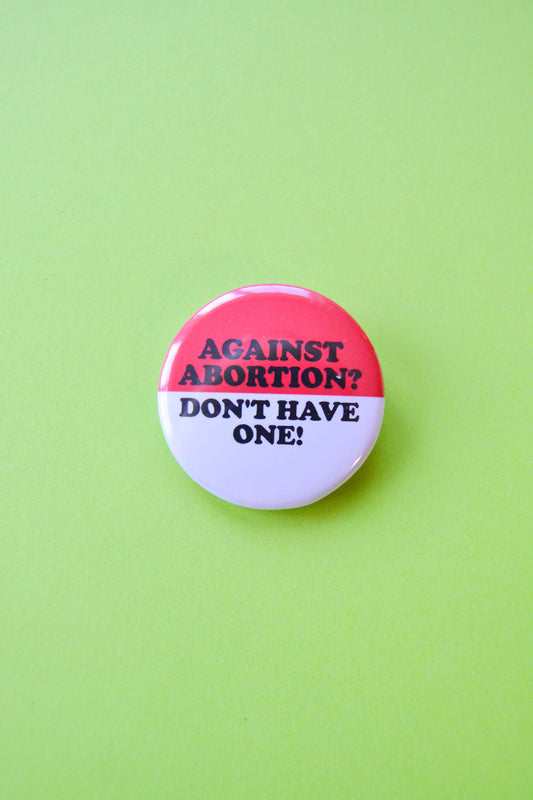 Against Abortion? Don't Have One Button