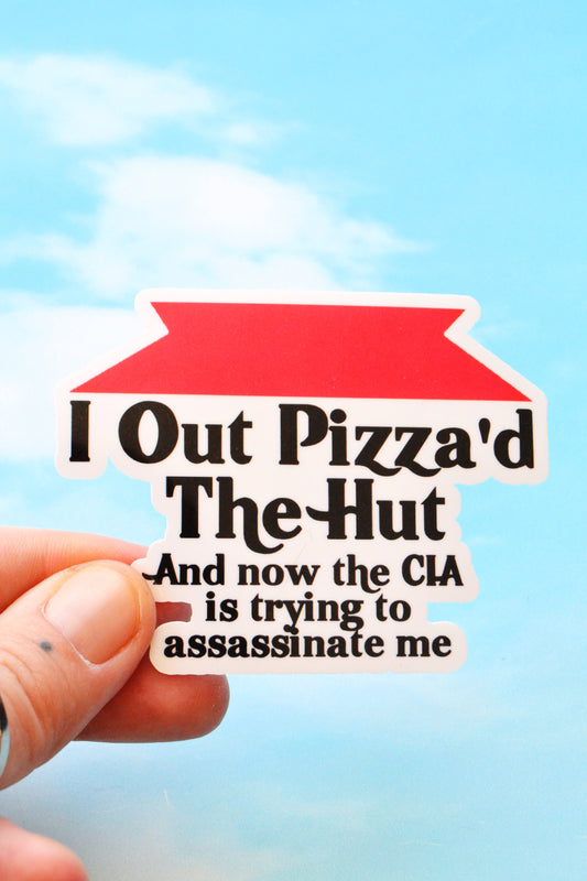 I Out Pizza'd the Hut... Vinyl Sticker