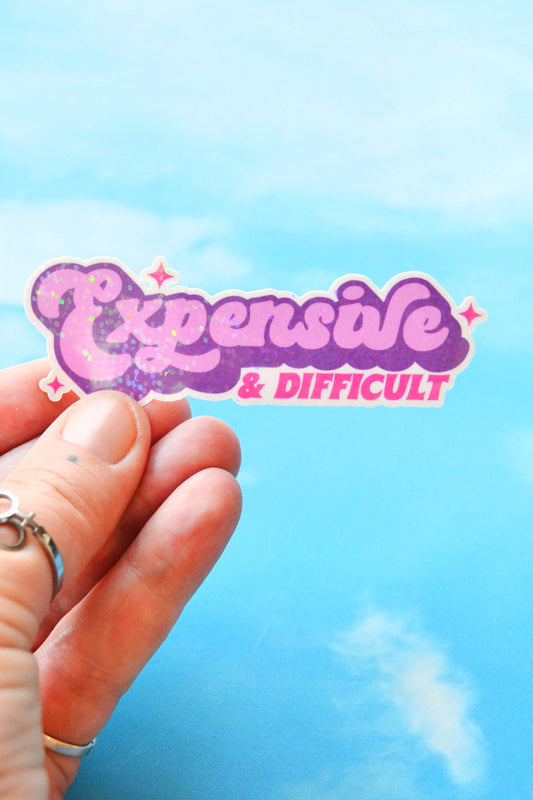 Expensive and Difficult Glittery Vinyl Sticker