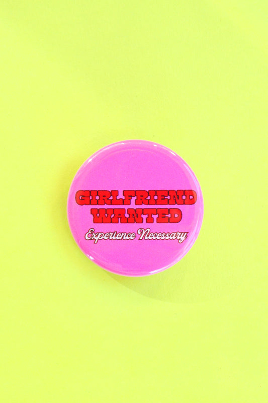 Girlfriend Wanted Pinback Button