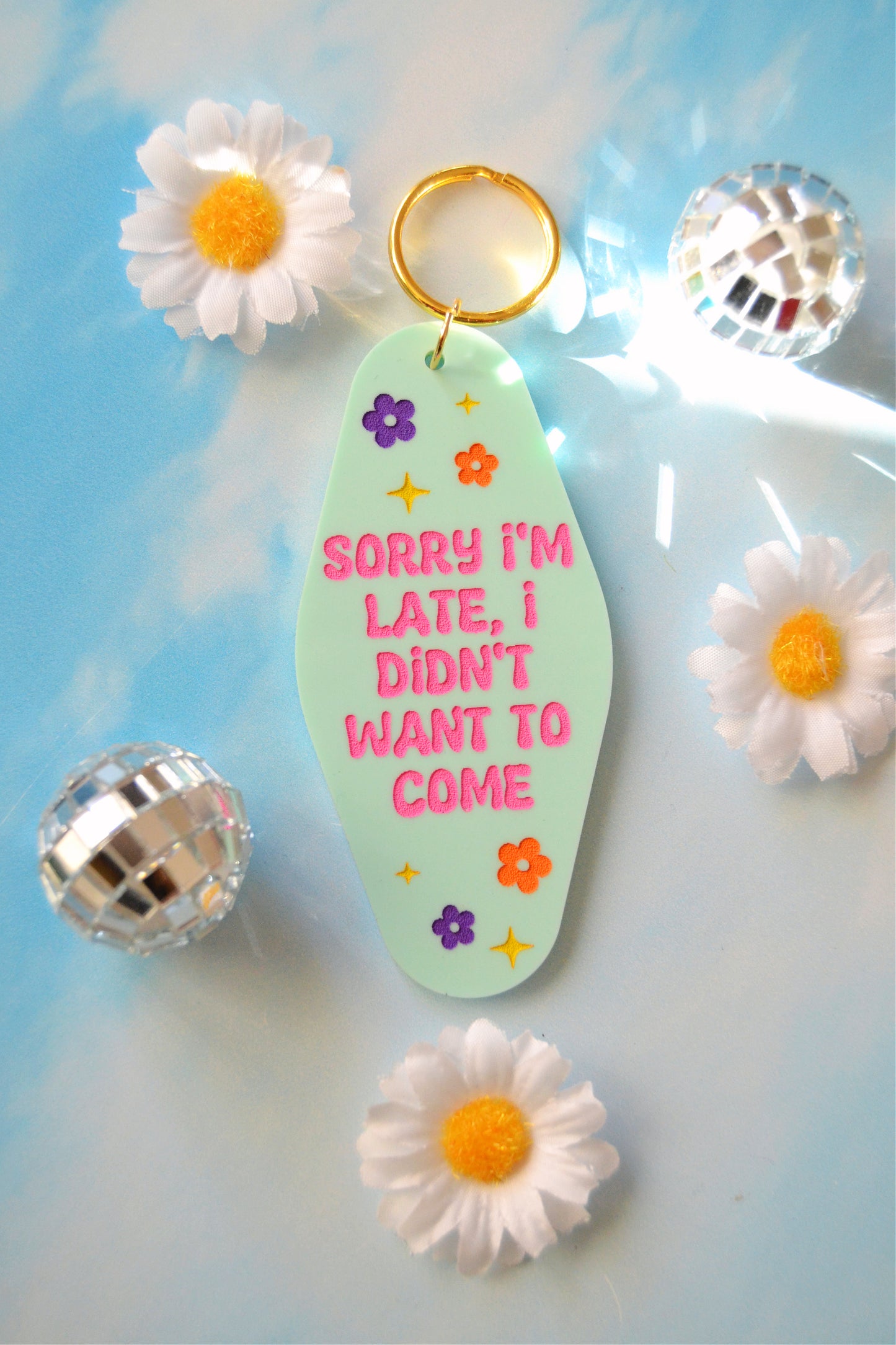 Sorry I'm Late, I Didn't Want to Come Keychain