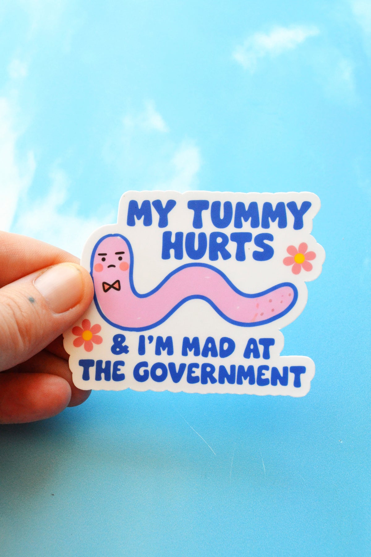 My Tummy Hurts & I'm Mad at the Government Worm Vinyl Sticker