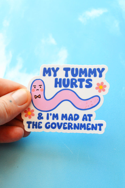 My Tummy Hurts & I'm Mad at the Government Worm Vinyl Sticker