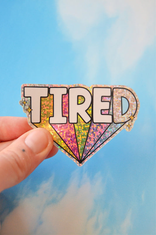 Tired Holographic Glitter Sticker