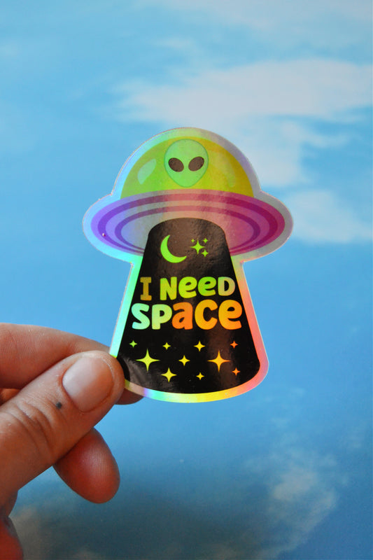 I Need Space Holographic Sticker