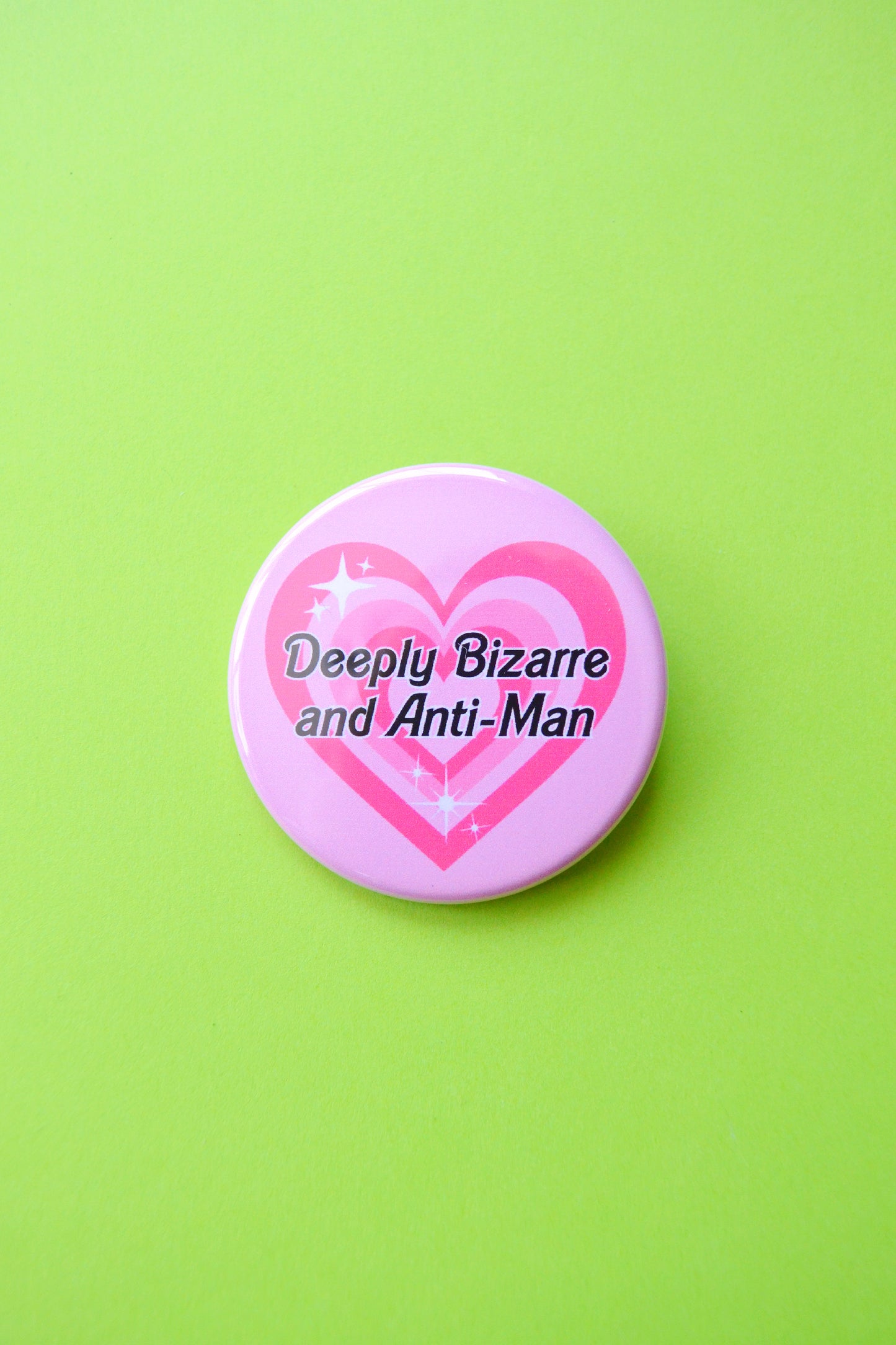 Deeply Bizarre and Anti-Man Button