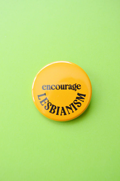 Encourage Lesbianism Reproduction Button