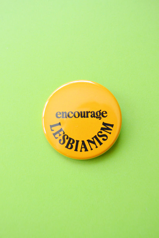 Encourage Lesbianism Reproduction Button
