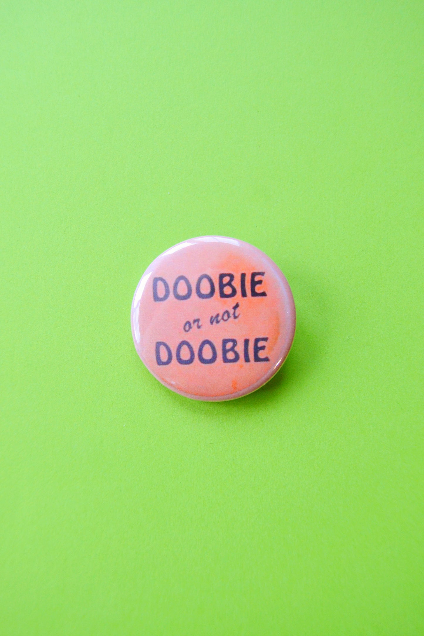 Doobie or Not Doobie Reproduction Button