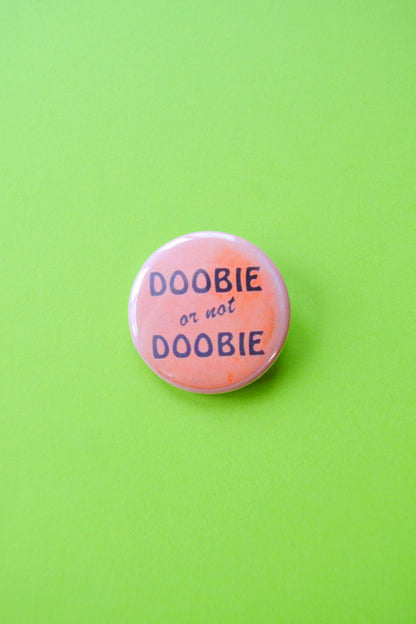 Doobie or Not Doobie Reproduction Button