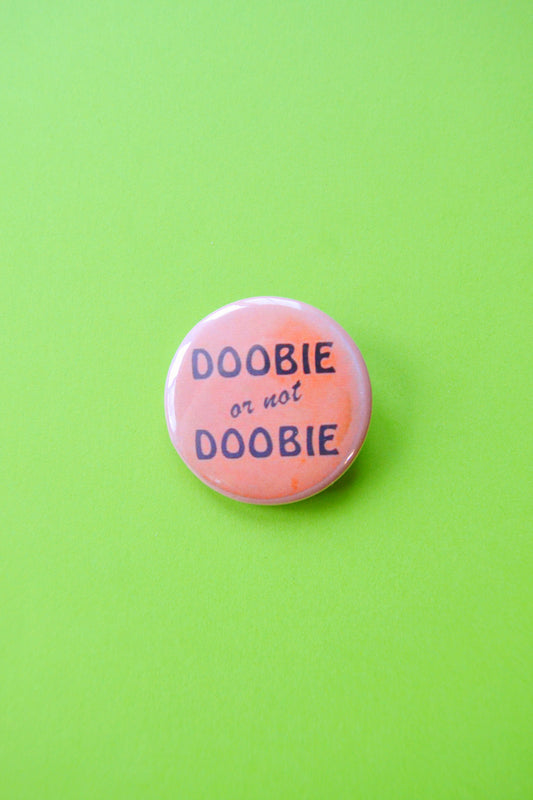 Doobie or Not Doobie Reproduction Button