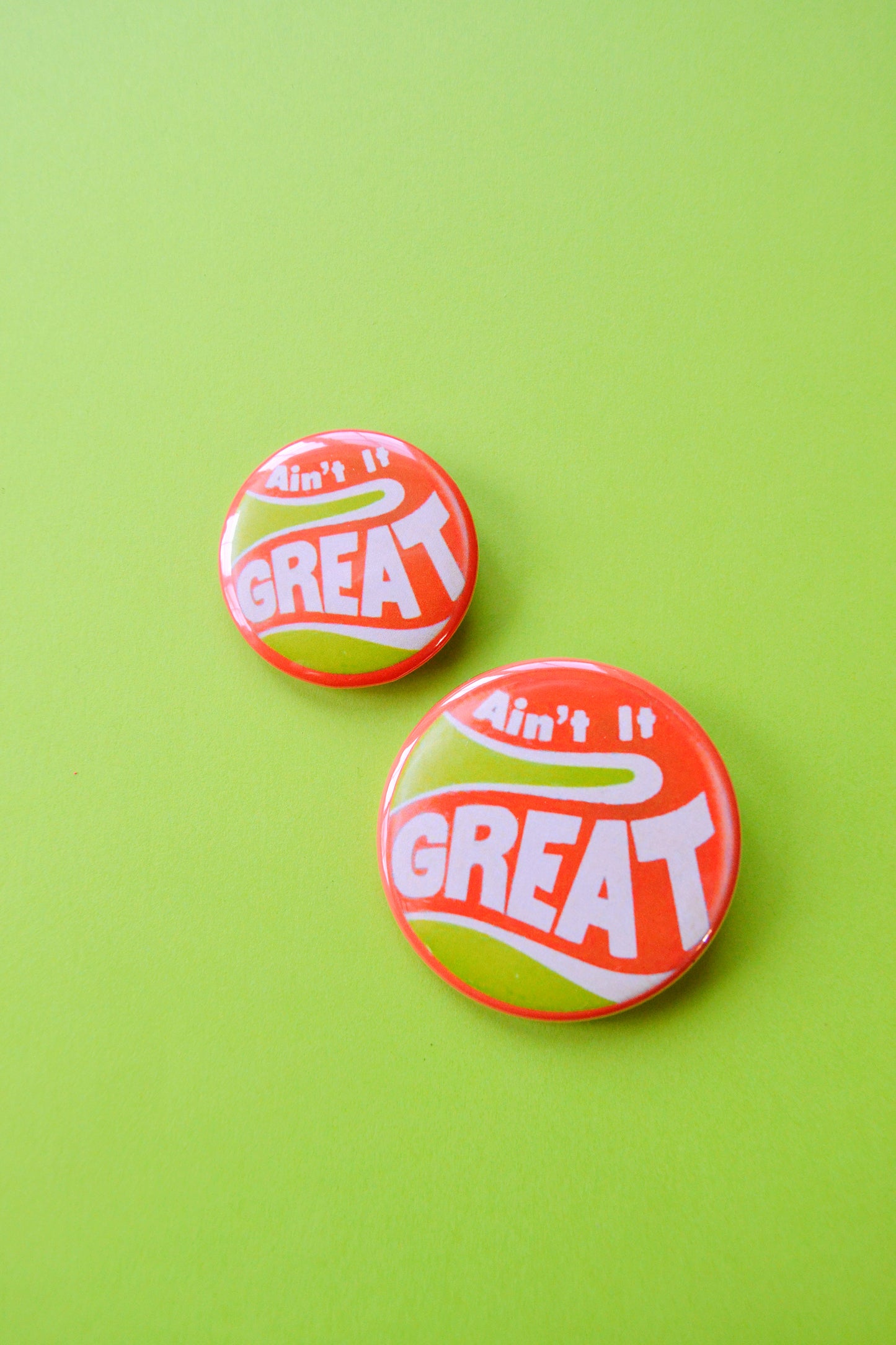 Ain't It Great Reproduction Button