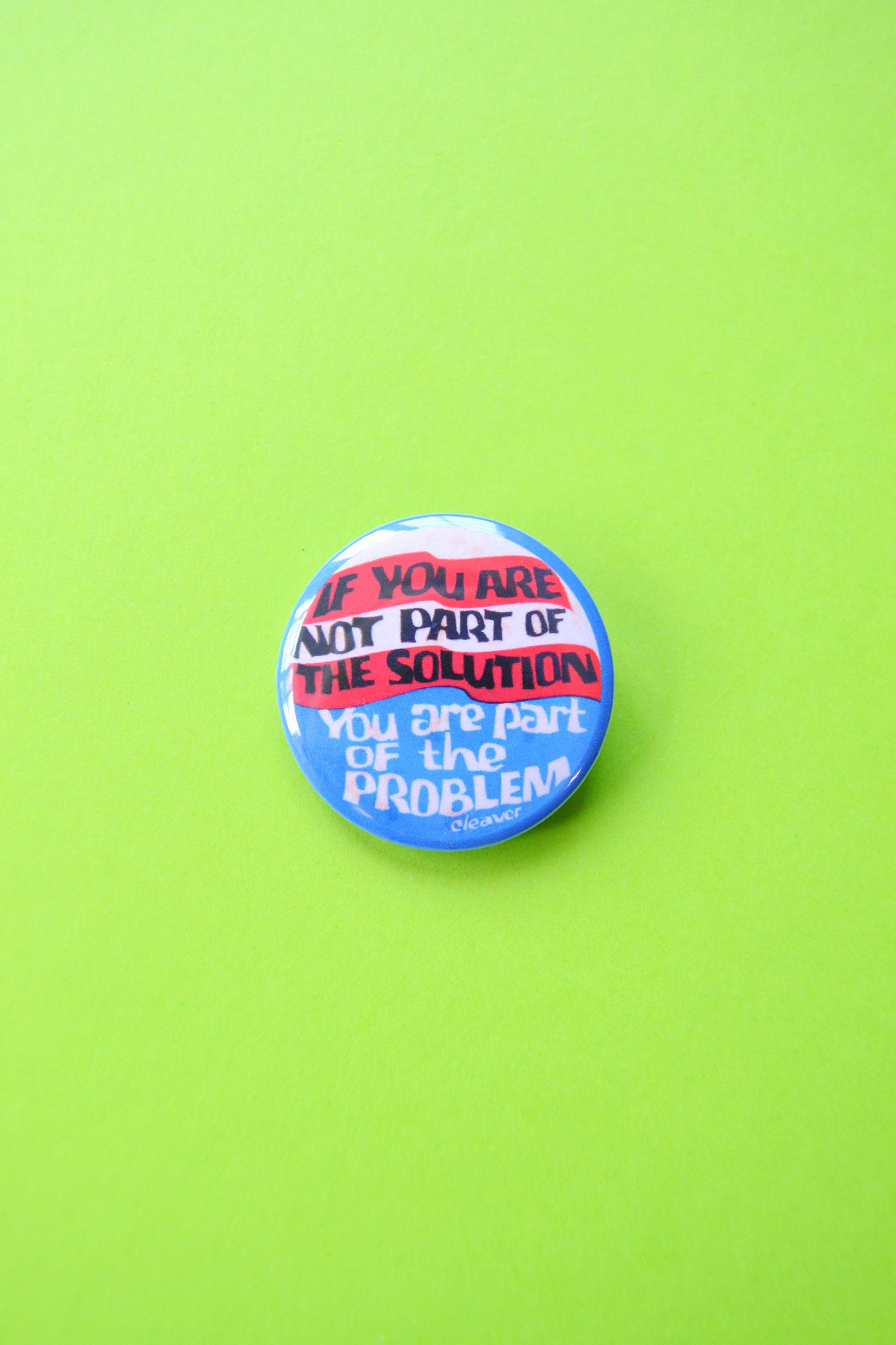 If You're Not Part of the Solution... Reproduction Button