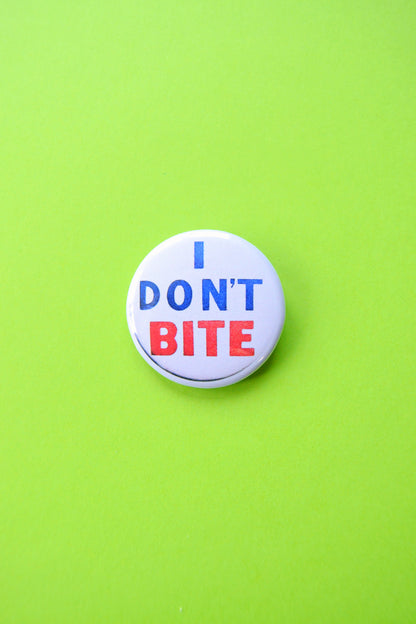 I Don't Bite Reproduction Button