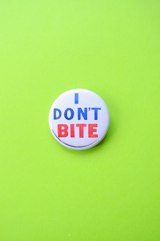 I Don't Bite Reproduction Button