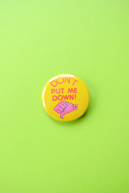 Don't Put Me Down Reproduction Button