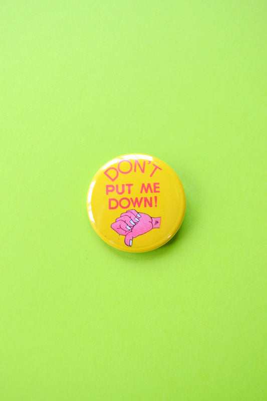 Don't Put Me Down Reproduction Button