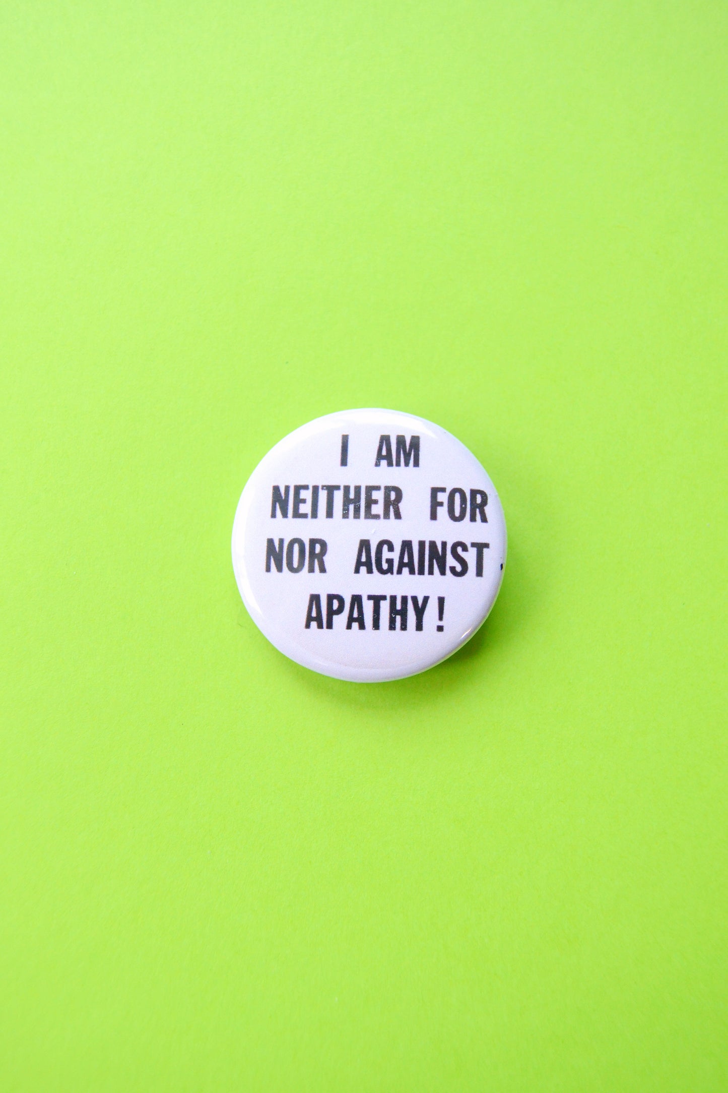 I'm Neither For or Against Apathy Reproduction Button