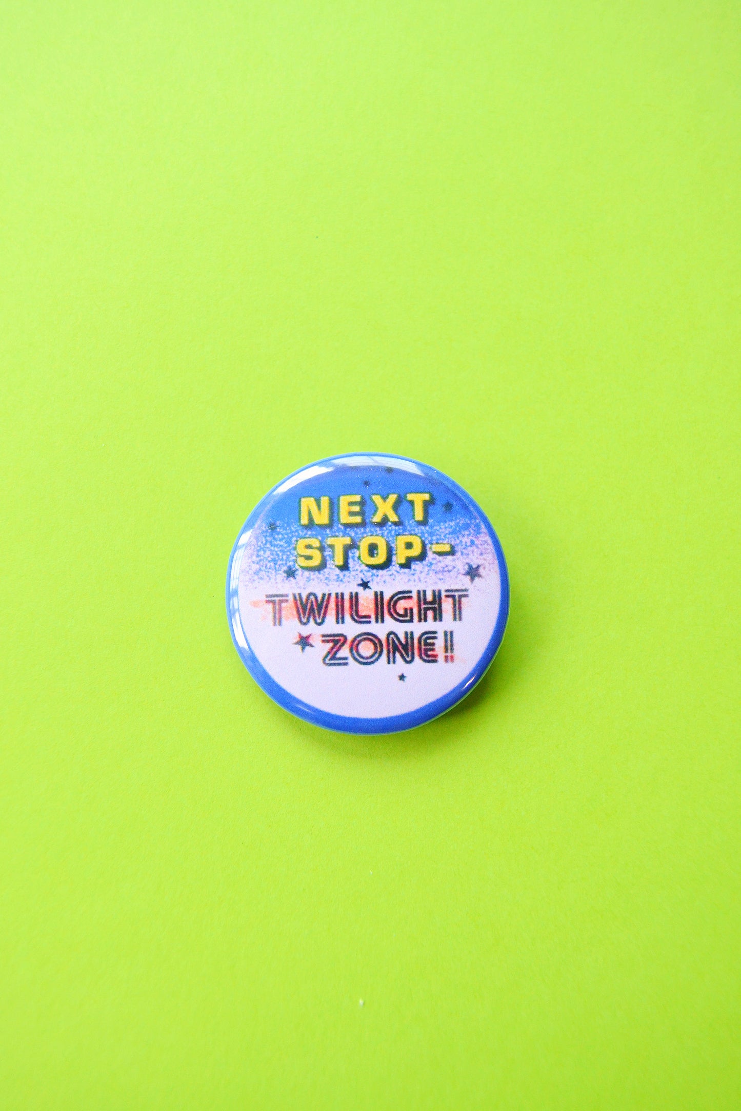 Next Stop Twilight Zone Reproduction Button
