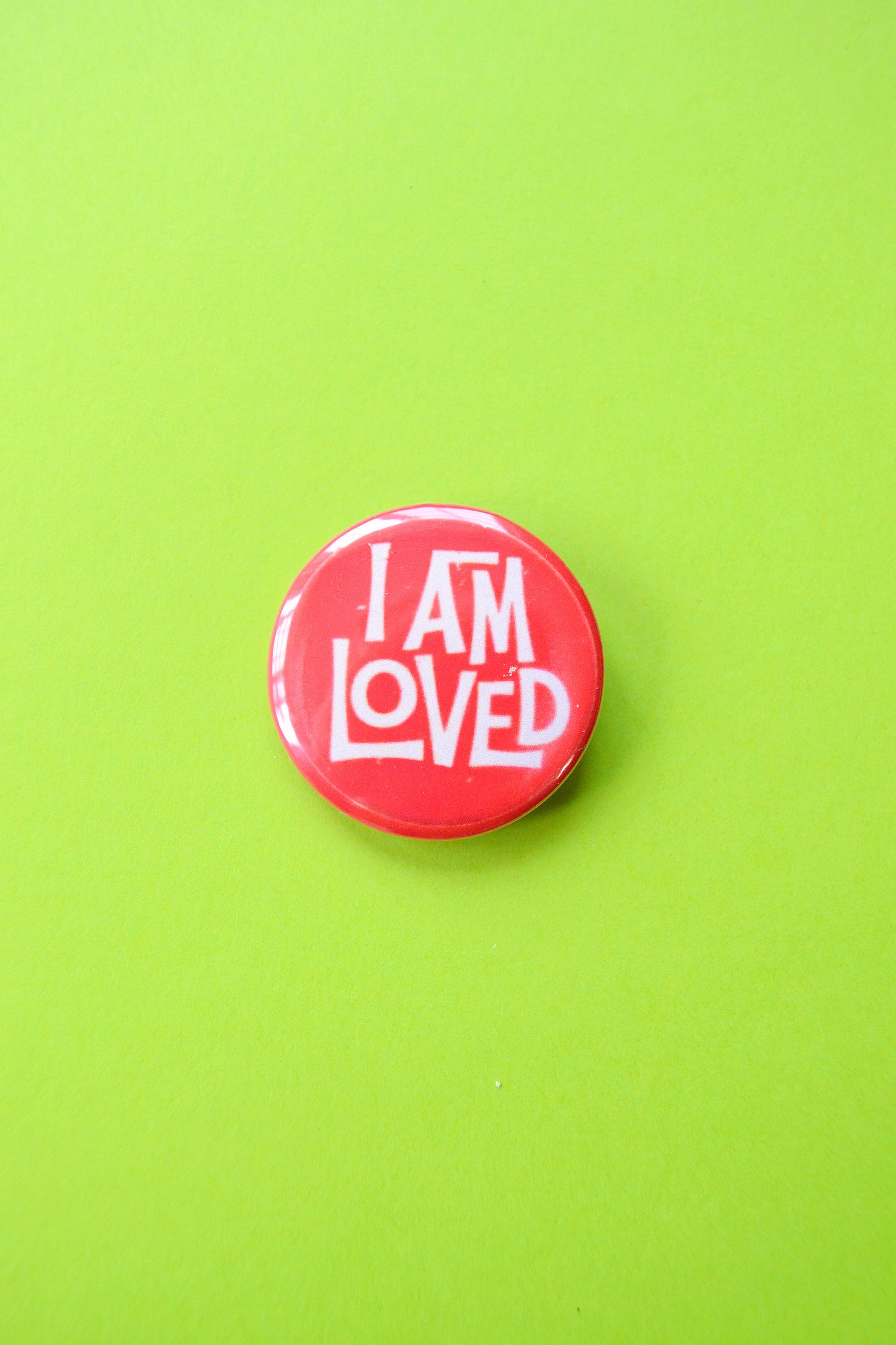I Am Loved Reproduction Button